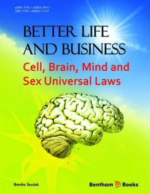 Better Life and Business: Cell, Brain, Mind and Sex Universal Laws
