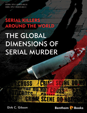 Serial Killers Around the World: The Global Dimensions of Serial Murder