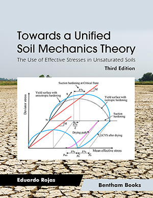 Towards a Unified Soil Mechanics Theory: The Use of Effective Stresses in Unsaturated Soils (Third Edition) 