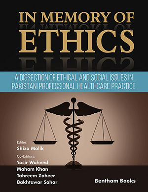In Memory of Ethics: A Dissection of Ethical and Social Issues in Pakistani Professional Healthcare Practice