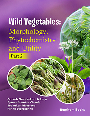 Wild Vegetables: Morphology, Phytochemistry and Utility - Part 2