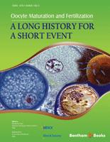 Oocyte Maturation and Fertilization: A long history for a short event