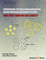 Supercooling, Crystallization and Melting within Emulsions and Divided Systems: Mass, Heat Transfers and Stability