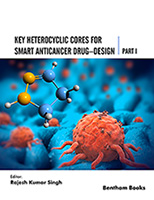 Key Heterocyclic Cores for Smart Anticancer Drug–Design Part I