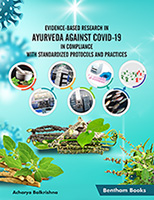 .Evidence-Based Research in Ayurveda against COVID-19 in Compliance with  Standardized Protocols and Practices.