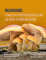 Mushrooms: A Wealth of Nutraceuticals and An Agent of Bioremediation