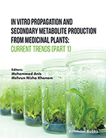 In Vitro Propagation and Secondary Metabolite Production from Medicinal Plants: Current Trends (Part 1)