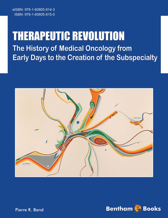 Therapeutic Revolution The History of Medical Oncology from Early Days to the Creation of the Subspecialty