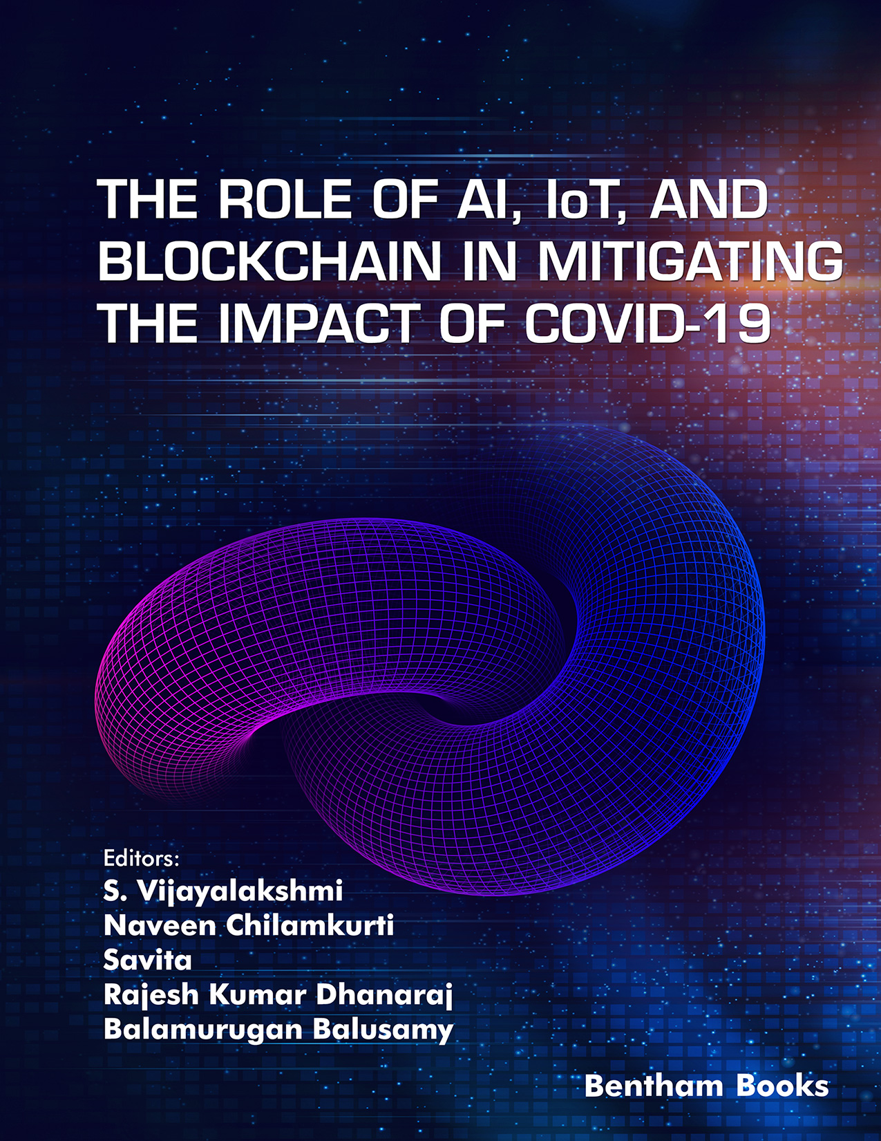 The Role of AI, IoT, and Blockchain in Mitigating the Impact of COVID-19