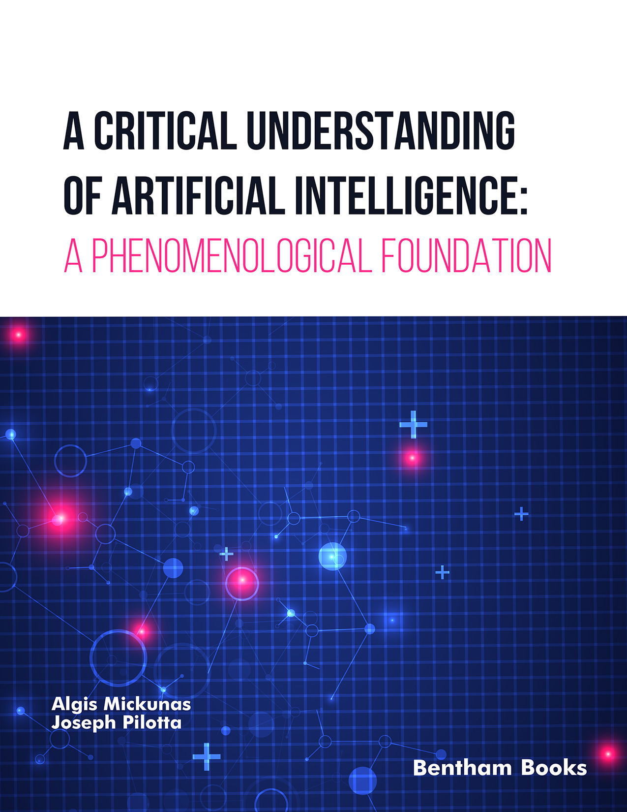A Critical Understanding of Artificial Intelligence: A Phenomenological Foundation Book Cover