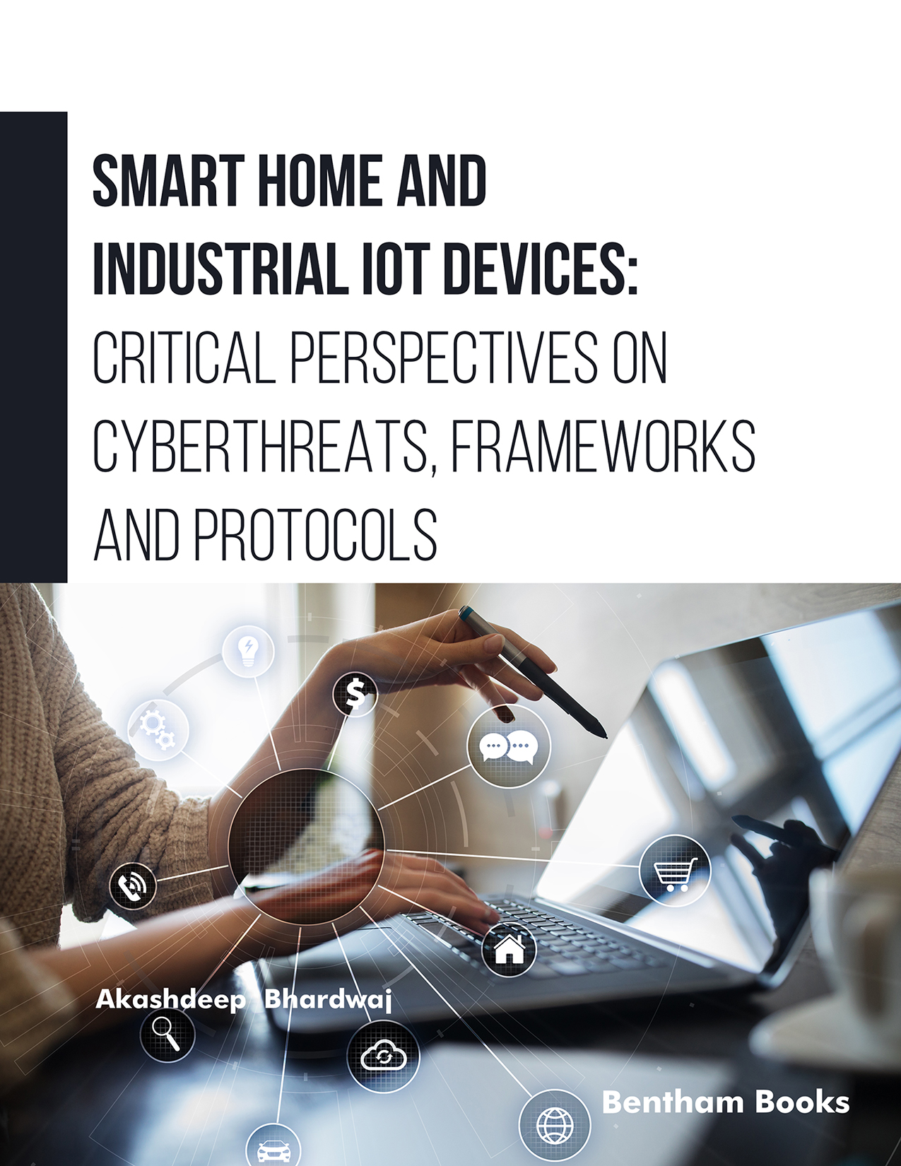 Smart Home and Industrial IoT Devices: Critical Perspectives on Cyber Threats, Frameworks and Protocols