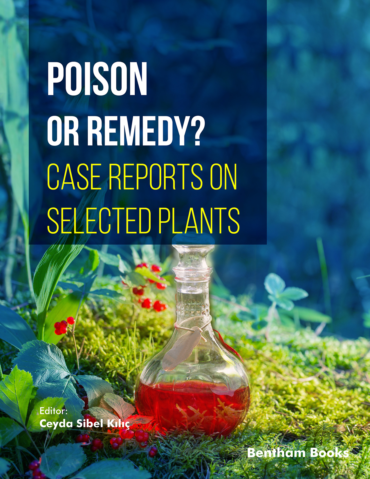 Poison or Remedy? Case Reports on Selected Plants Poison or Remedy? Case Reports on Selected Plants