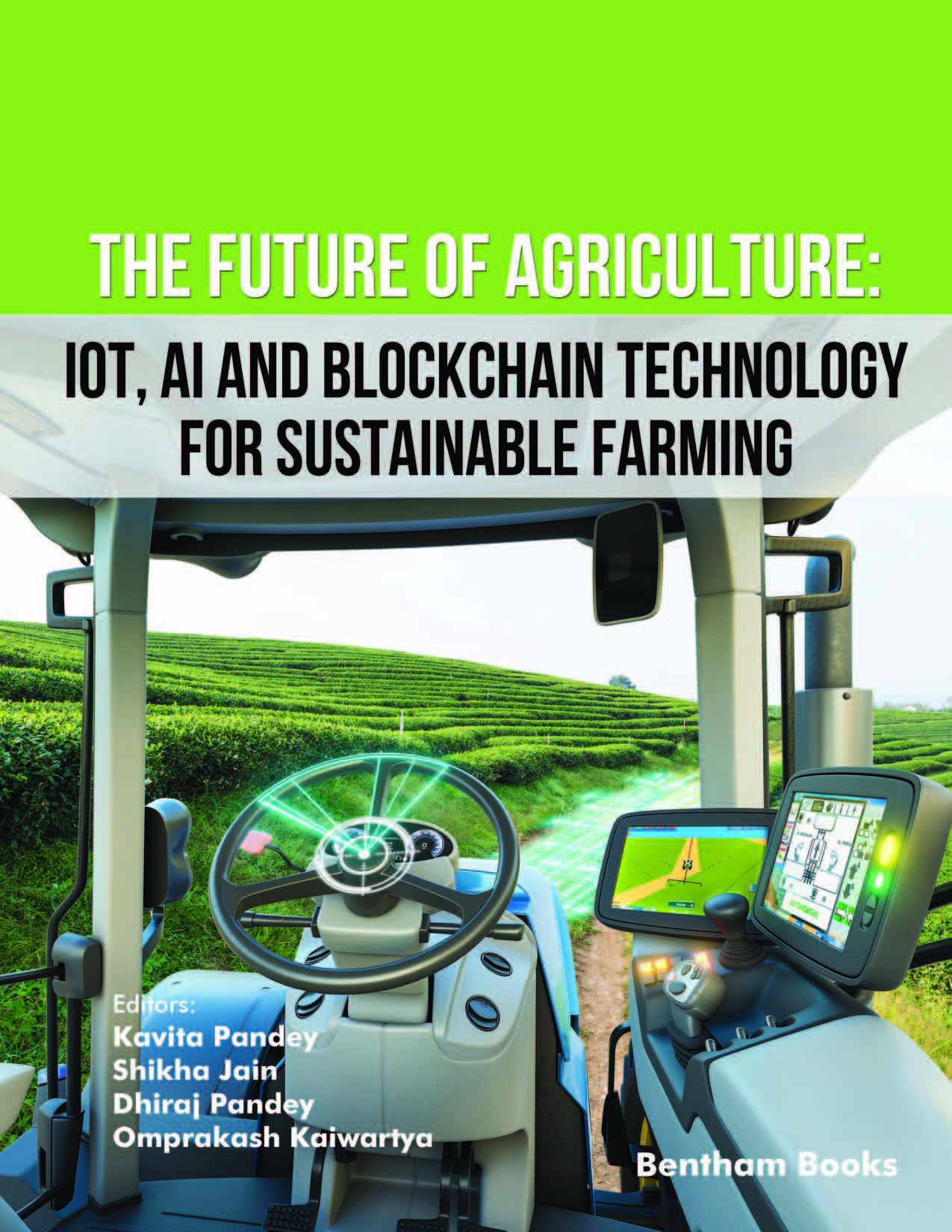 The Future of Agriculture: IoT, AI and Blockchain Technology for Sustainable Farming