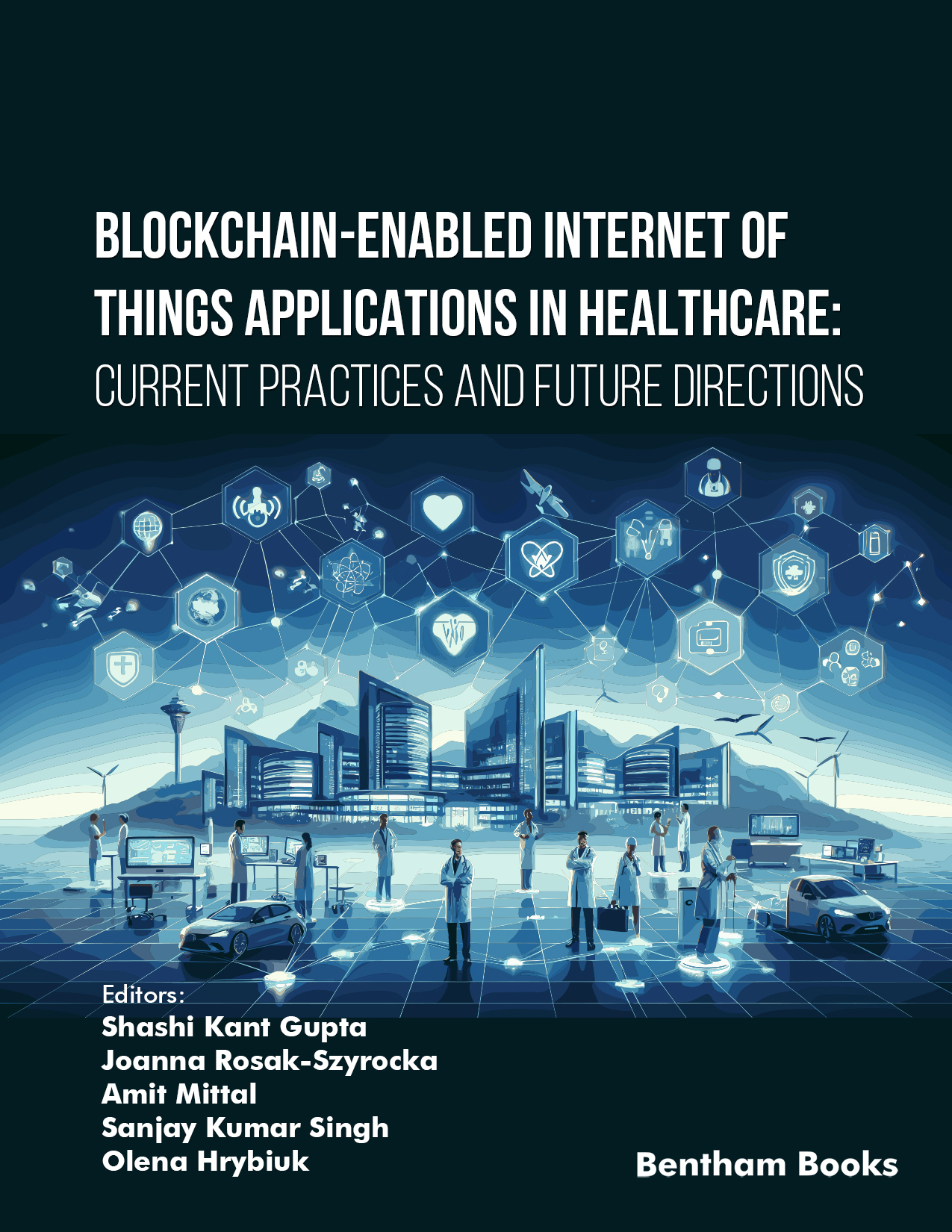 Blockchain-Enabled Internet of Things Applications in Healthcare: Current Practices and Future Directions