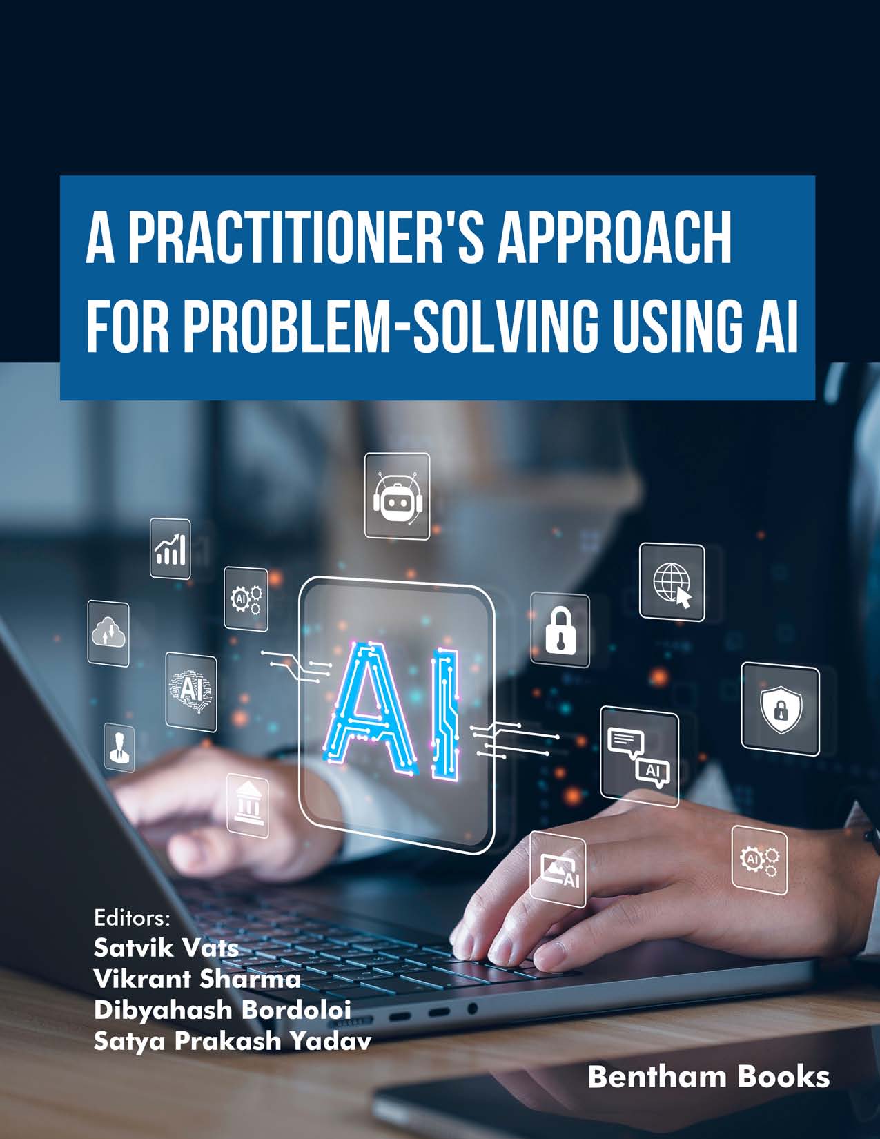 A Practitioner's Approach to Problem-Solving using AI ( volume: 1)