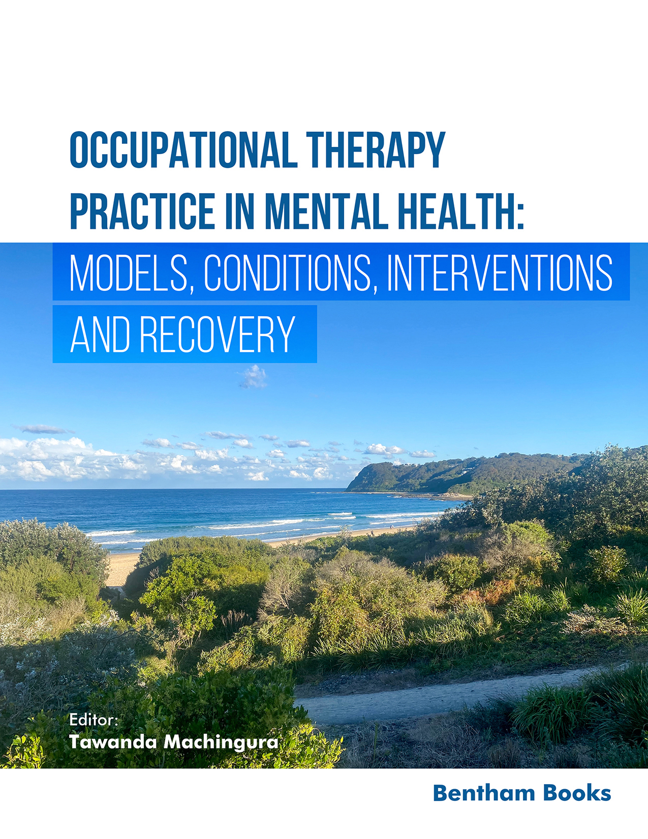 Occupational Therapy Practice in Mental Health: Models,Conditions, Interventions, and Recovery