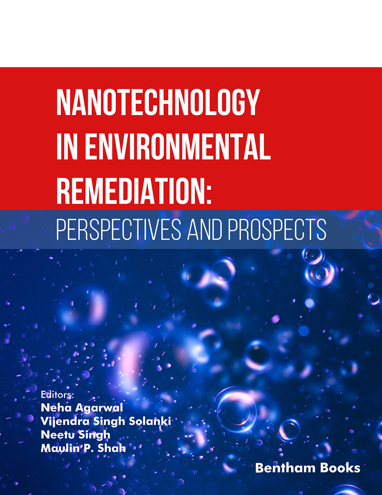 Nanotechnology in Environmental Remediation: Perspectives and Prospects Nanotechnology in Environmental Remediation: Perspectives and Prospects