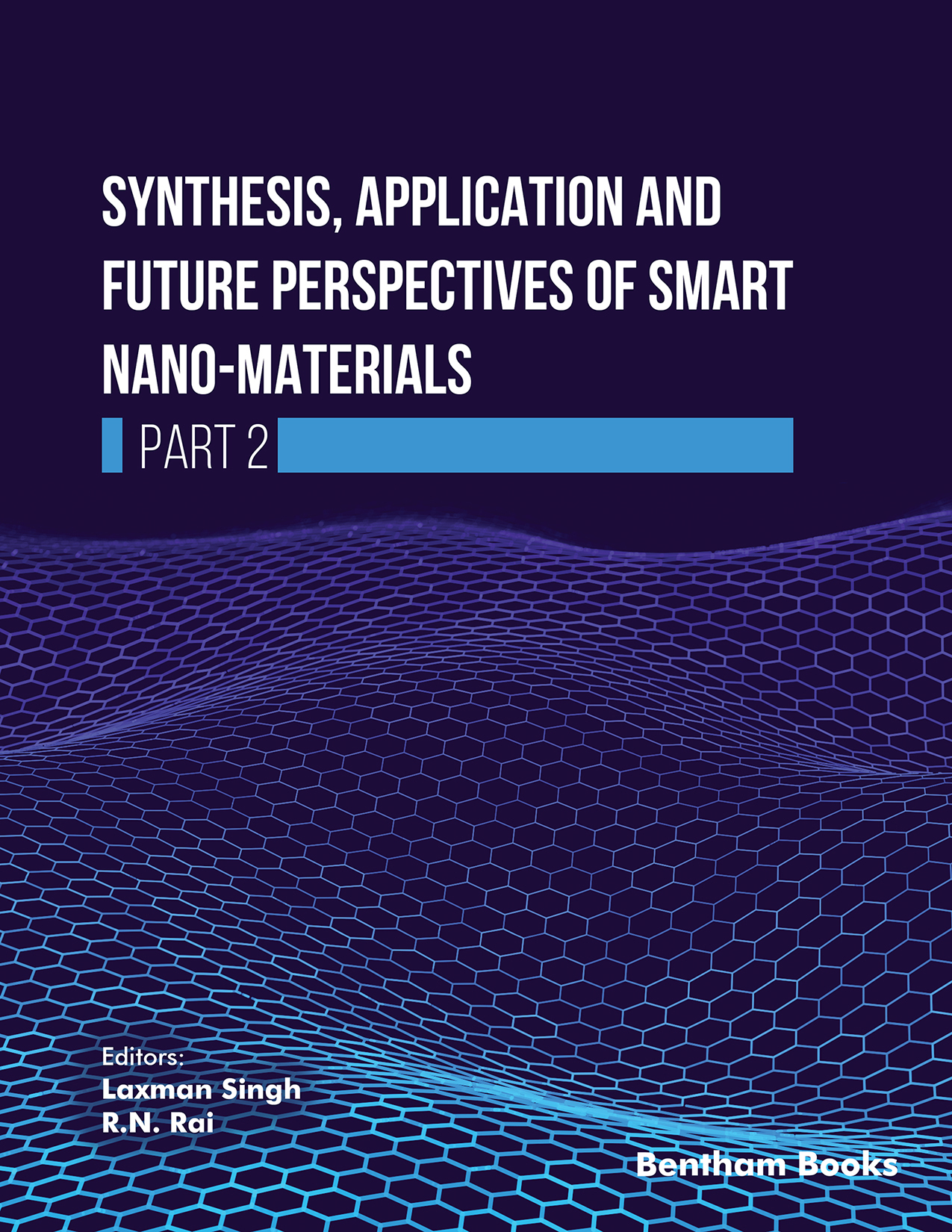 Synthesis, Application and Future Perspectives of Smart Nano-materials - Part 2 Synthesis, Application and Future Perspectives of Smart Nano-materials - Part 2