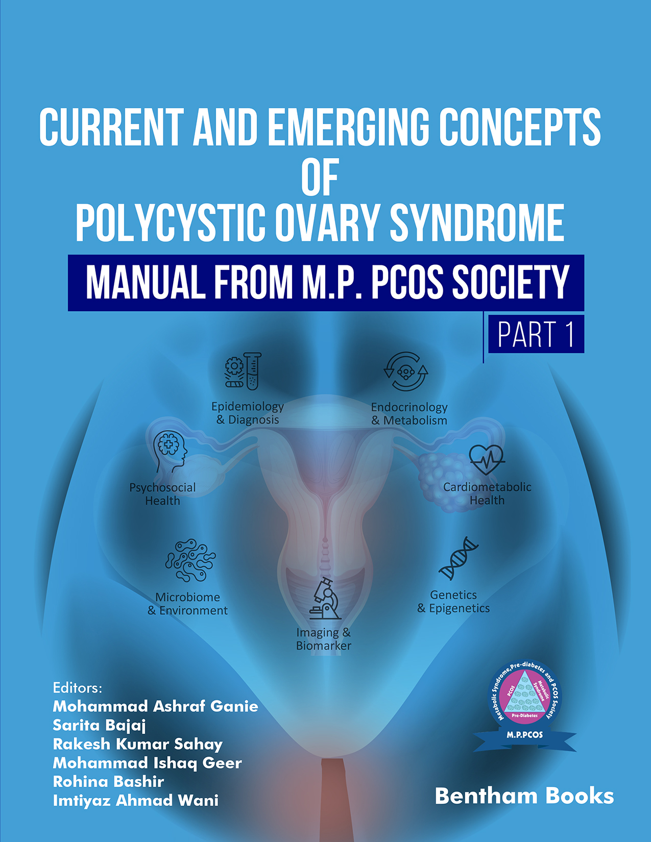 Current and Emerging Concepts of Polycystic Ovary Syndrome – Manual from M.P. PCOS Society (Part 1) Current and Emerging Concepts of Polycystic Ovary Syndrome – Manual from M.P. PCOS Society (Part 1)