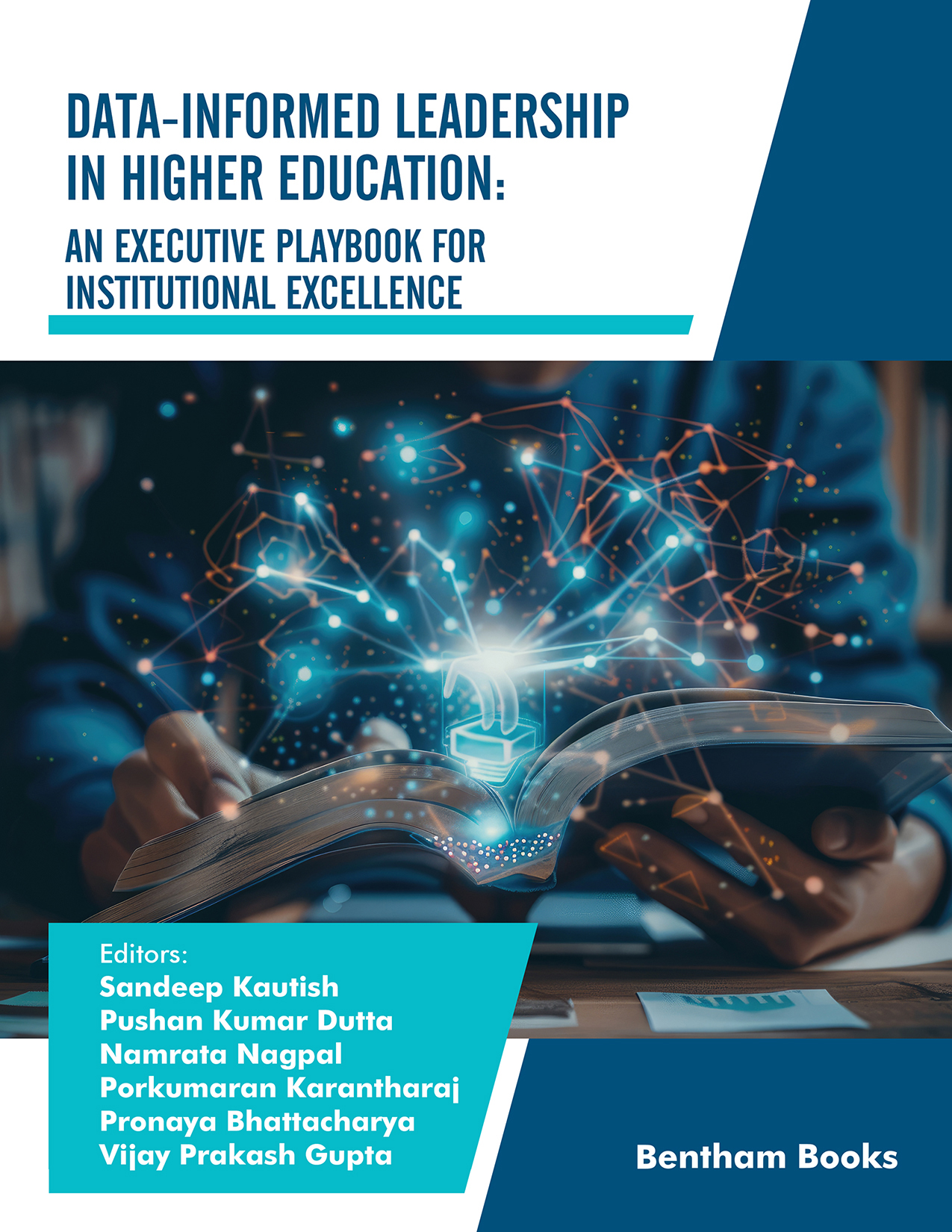 Data-Informed Leadership in Higher Education: An Executive Playbook for Institutional Excellence Data-Informed Leadership in Higher Education: An Executive Playbook for Institutional Excellence