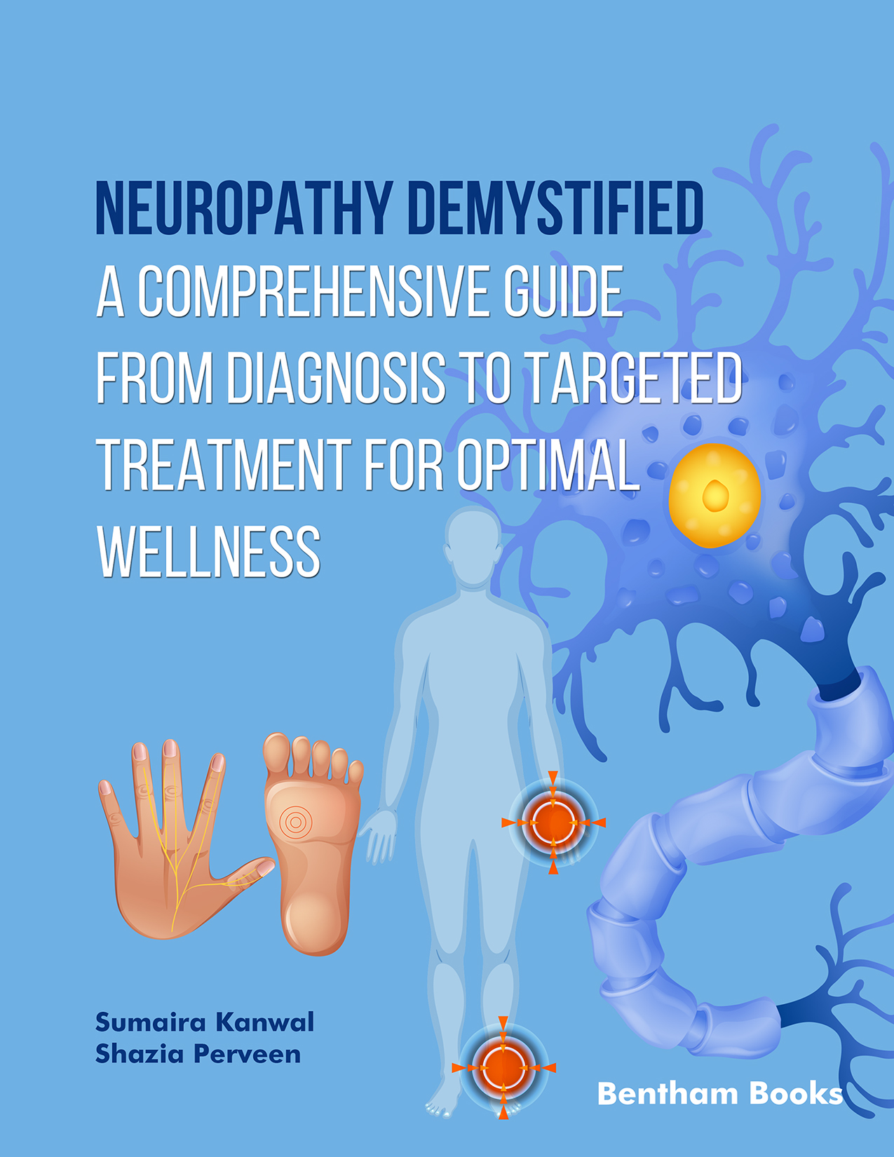 Neuropathy Demystified: A Comprehensive Guide from Diagnosis to Targeted Treatment for Optimal Wellness Neuropathy Demystified: A Comprehensive Guide from Diagnosis to Targeted Treatment for Optimal Wellness
