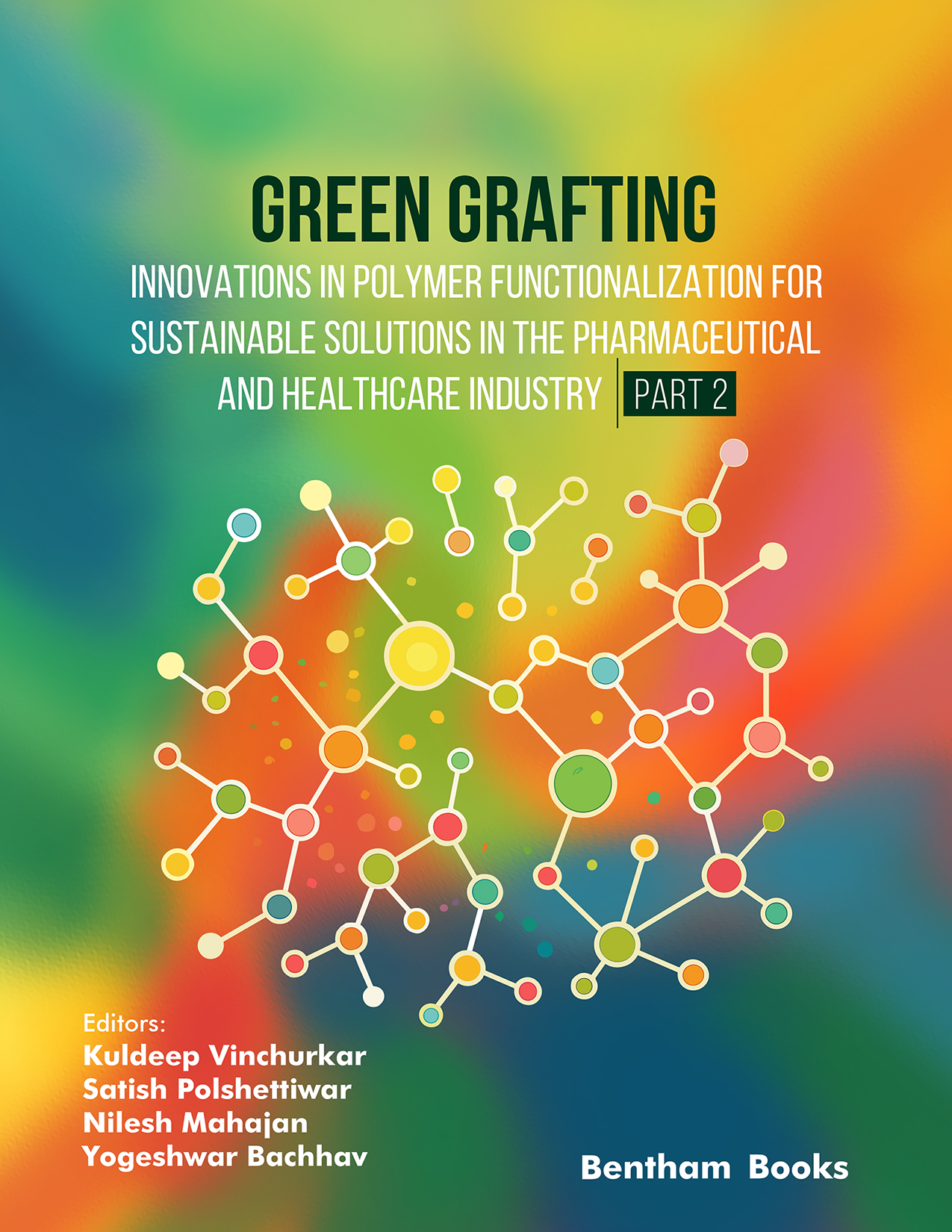 Green Grafting: Innovations in Polymer Functionalization for Sustainable Solutions in the Pharmaceutical and Healthcare Industry (Part 2) Green Grafting: Innovations in Polymer Functionalization for Sustainable Solutions in the Pharmaceutical and Healthcare Industry (Part 2)
