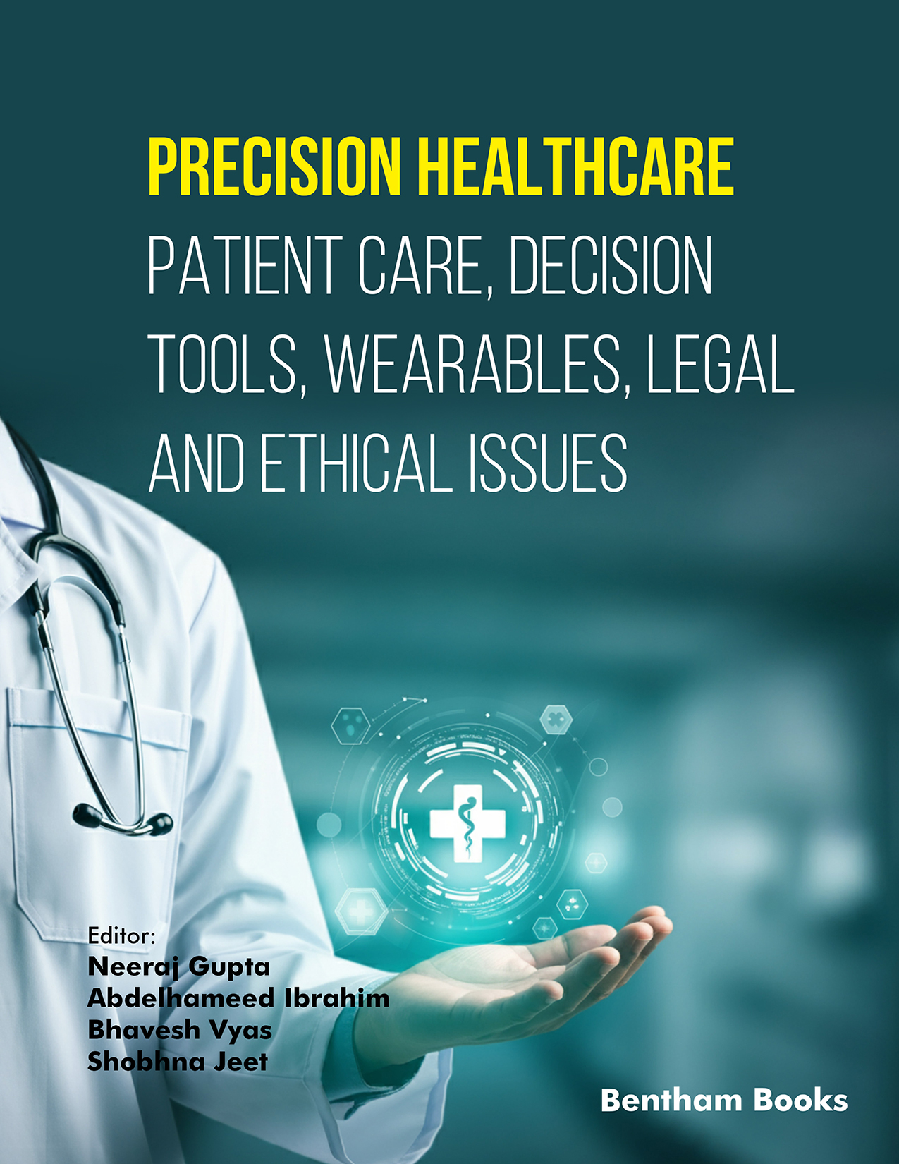 Precision Healthcare: Patient Care, Decision Tools, Wearables, Legal and Ethical Issues 