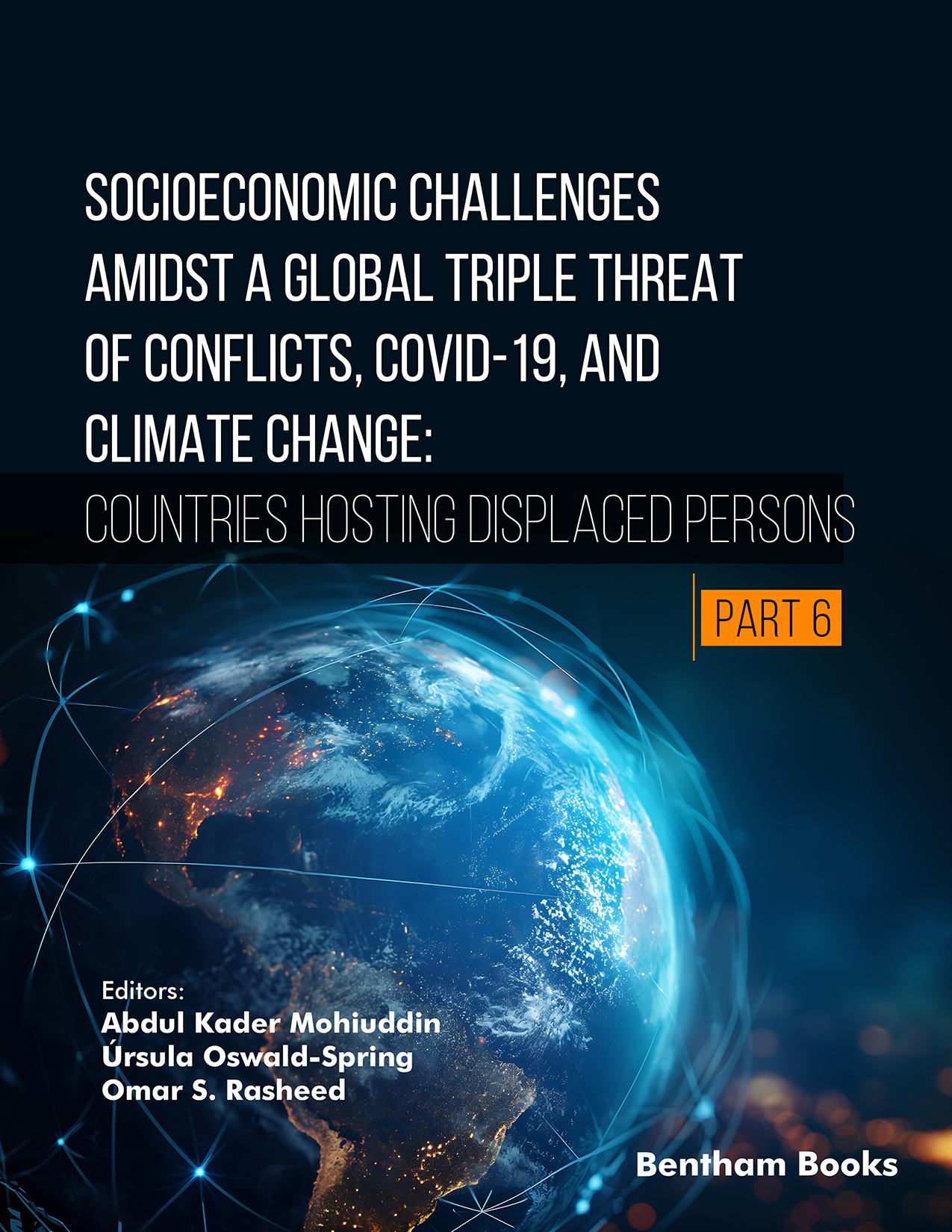 Socioeconomic Challenges Amidst a Global Triple Threat of Conflicts, COVID-19, and Climate Change: Countries Hosting Displaced Persons (Part 6) Socioeconomic Challenges Amidst a Global Triple Threat of Conflicts, COVID-19, and Climate Change: Countries Hosting Displaced Persons (Part 6)