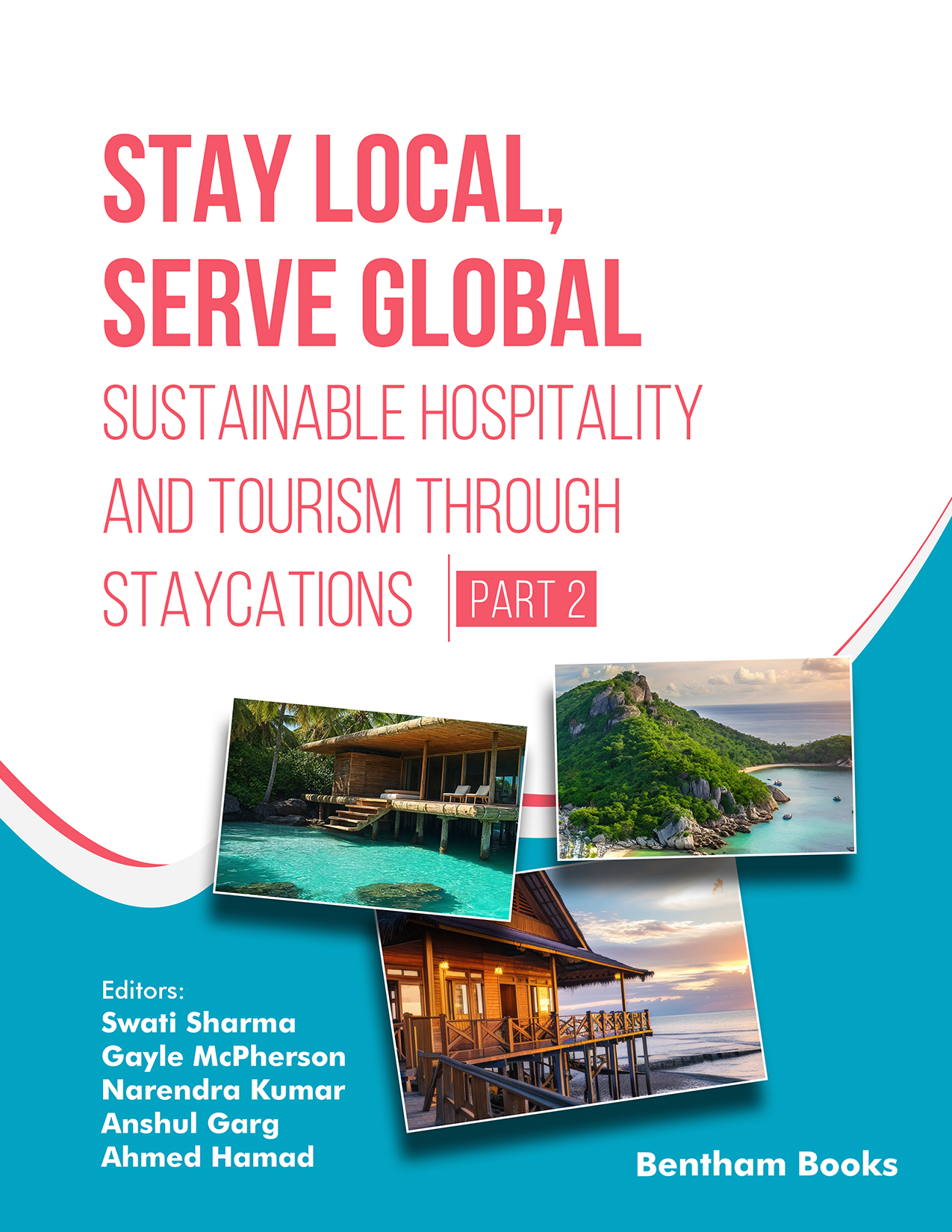 Stay Local, Serve Global: Sustainable Hospitality and Tourism through Staycations (Part 2) Stay Local, Serve Global: Sustainable Hospitality and Tourism through Staycations (Part 2)