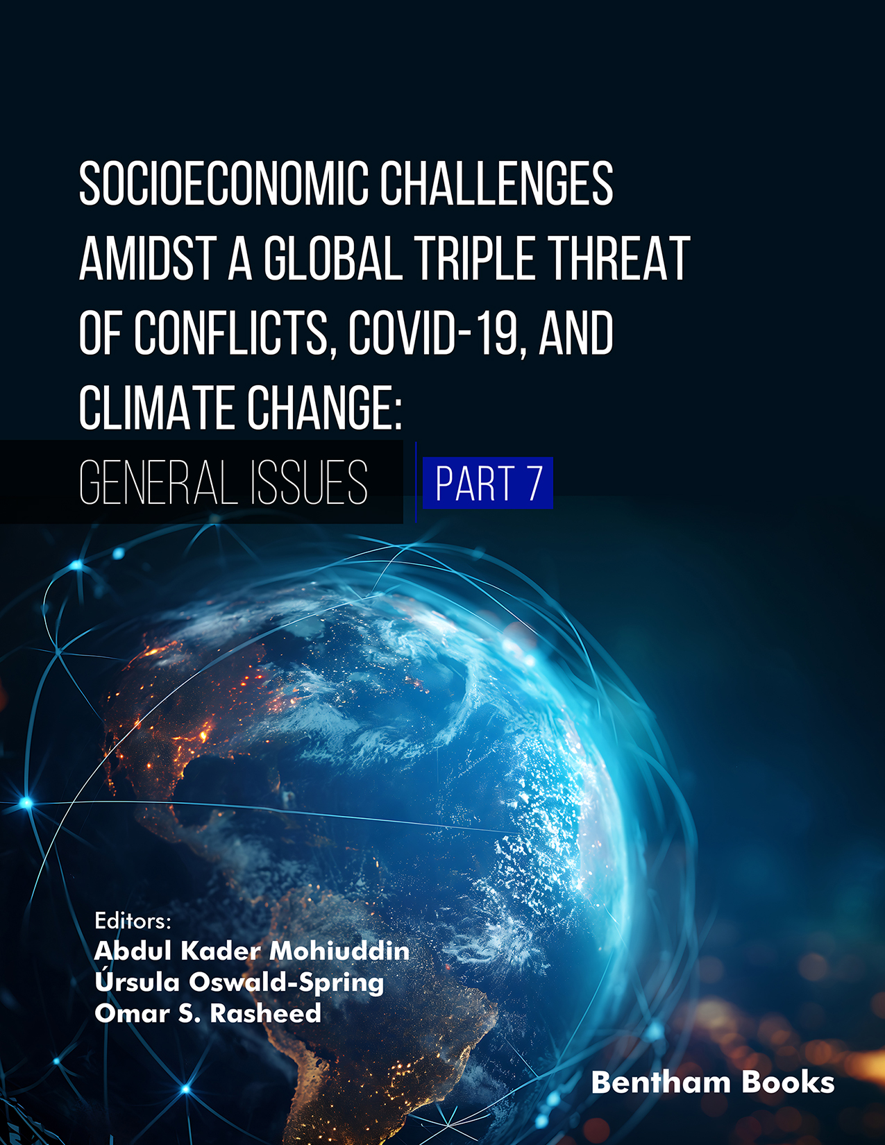 Socioeconomic Challenges Amidst a Global Triple Threat of Conflicts, COVID-19, and Climate Change: General Issues (Part 7) Socioeconomic Challenges Amidst a Global Triple Threat of Conflicts, COVID-19, and Climate Change: General Issues (Part 7)