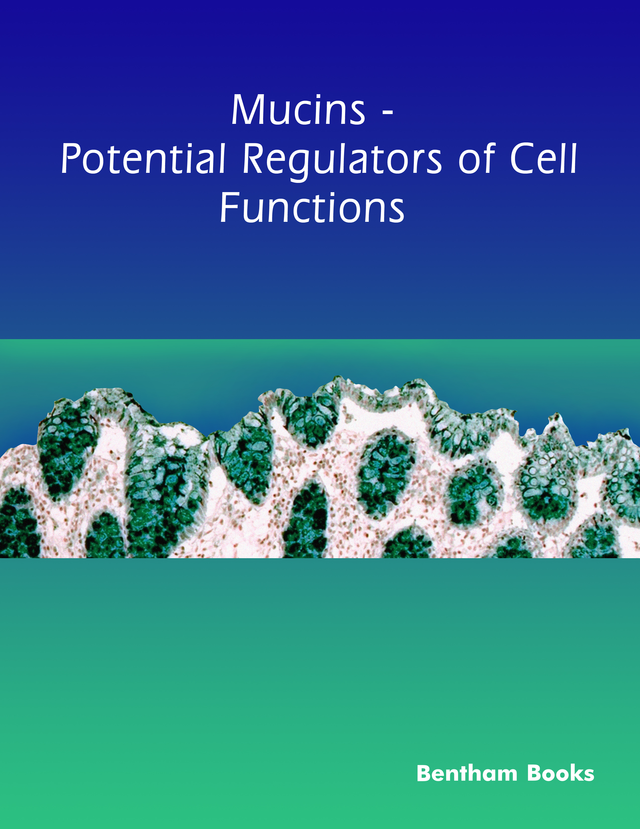 Mucins – Potential Regulators of Cell Functions