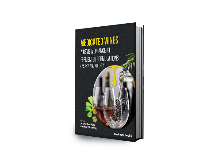Medicated Wines: A Review on Ancient Fermented Formulations (Asava and Arishta)